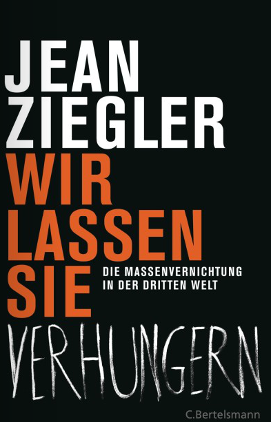 Jean Zieglers letztes Buch zum Kampf gegen den Hunger