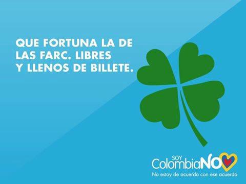 Poster von Uribes Wahlkampagne im Plebiszit: "Was für ein Glück für die Farc. Frei und die Taschen voll Geld."