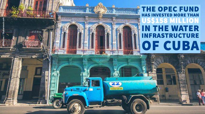 Der Opec-Fonds unterstützt Infrastrukturprojekte für die Wasserversorgung in Kuba