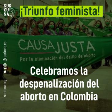 "Feministischer Triumph! Wir feiern die Legalisierung des Schwangerschaftsabbruchs in Kolumbien"