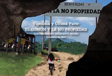 Die jüngste Stellungnahme der EZLN: "Zwanzigster und letzter Teil: Das Gemeingut und das Nichteigentum"